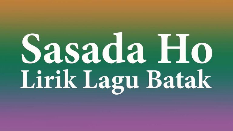 Lirik Lagu Batak Sasada Ho